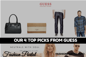 OUR 4 TOP PICKS FROM GUESS